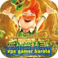 vps gamer barata